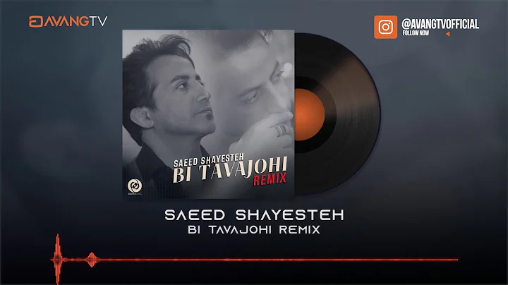 Saeed Shayesteh - Bi Tavajohi OFFICIAL REMIX |    -