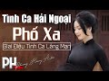 Phố Xa – Tình Ca Phòng Trà Hải Ngoại Đi Cùng Năm Tháng | Giai Điệu Tình Ca Lãng Mạn Vuọt Thời Gian