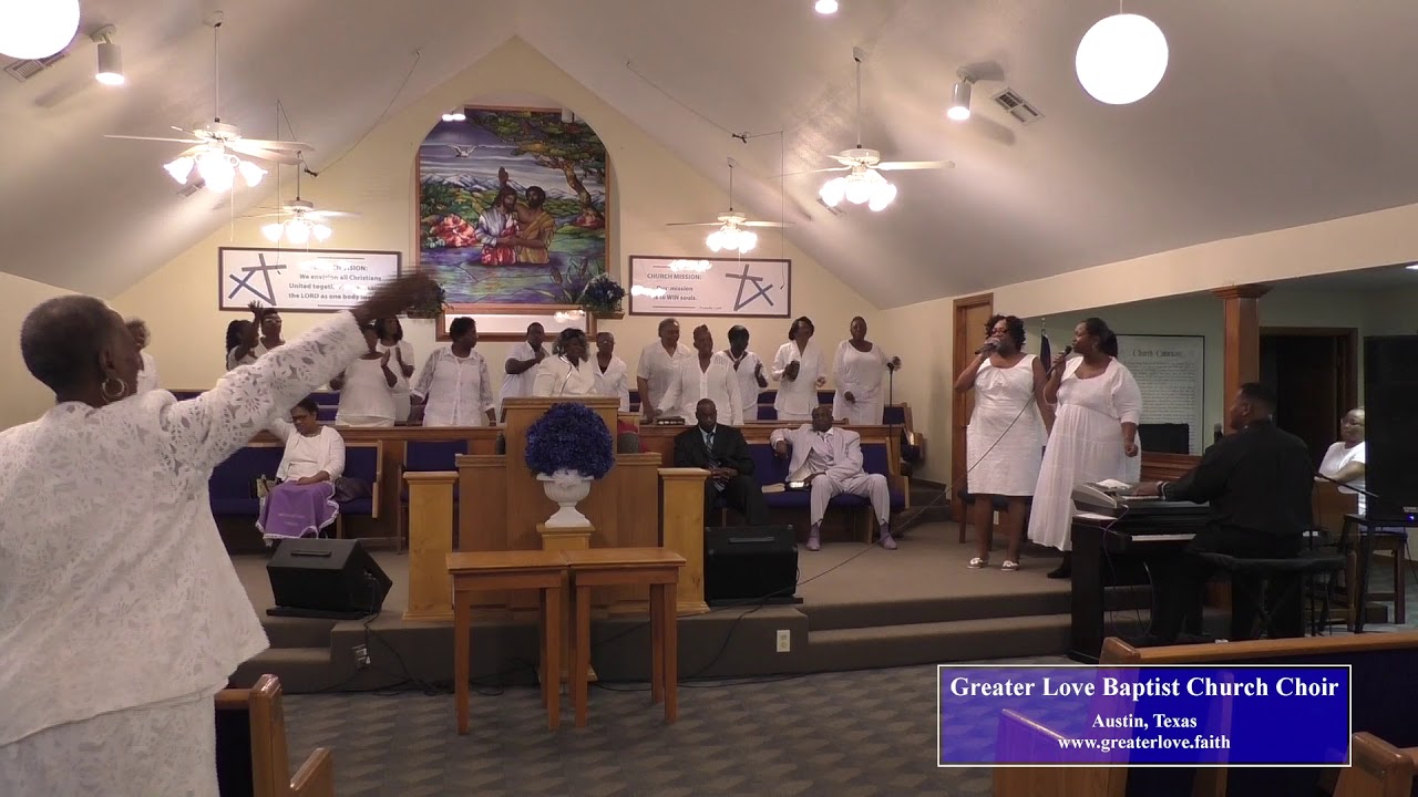 Greater Love Baptist Church Choir May 2018 (Austin, Texas) YouTube