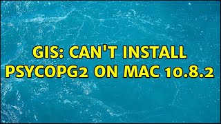 GIS: Can't install psycopg2 on Mac 10.8.2
