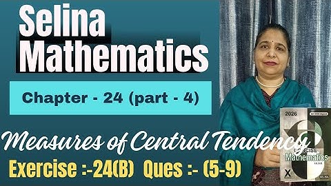 Ch -24 (Measures of Central Tendency) Ex:-24(B) Ques: -(5-9) # class 10th# icse Selina math 2025-26#