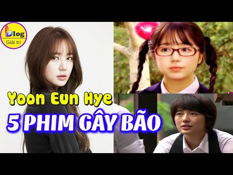 Yoon Eun Hye và những bộ phim gây bão màn ảnh Hàn