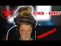 FIRST TIME listing to Korn - Daddy Reaction | THIS MESSED ME Up so bad....