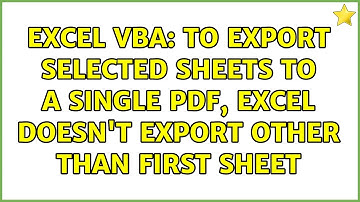 Excel VBA: to export selected sheets to a single pdf, Excel doesn