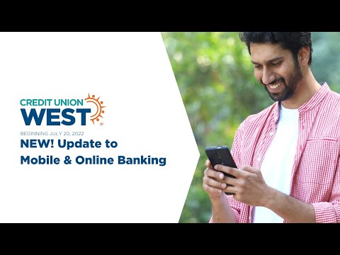 Credit Union West Mobile and Online Banking Update - July 2022