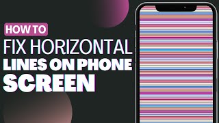 how to fix horizontal lines on phone screen - full guide 2023