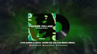 John Summit & Hayla - Where You Are (Yan Bruno Remix)