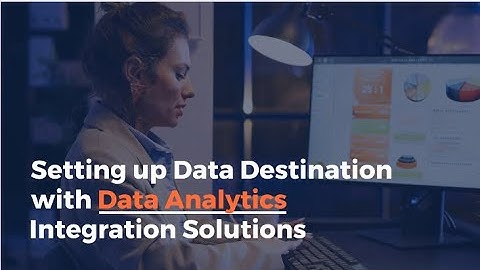 Kanerika | Setting up Data Destination with Data Analytics Integration Solutions | Data Integration