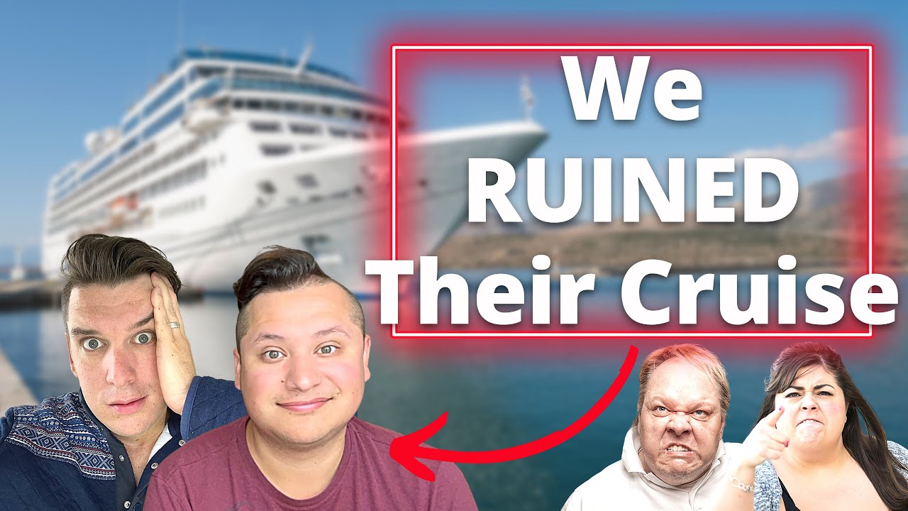 We RUINED their CRUISE! (and they HATED US for it)