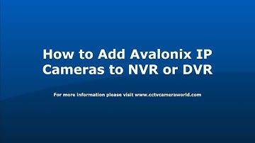 How to Add Avalonix IP Cameras to NVR or DVR