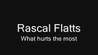 Rascal Flatts what hurts the most (lyrics)