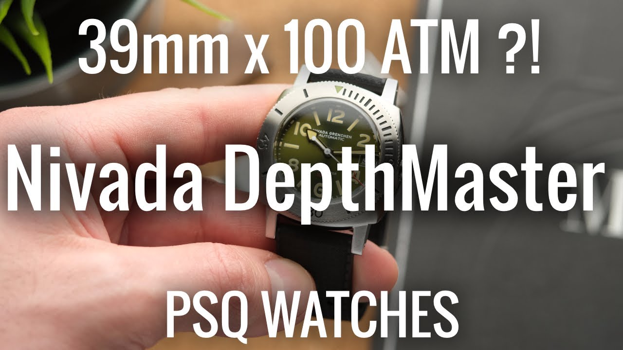 39mm x 100 atmosfere di impermeabilità !? Nivada DepthMaster Review by PSQ  WATCHES - YouTube