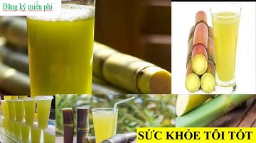 Bệnh tiểu đường  đái tháo đường uống nước mía được không?  Bệnh tiểu đường uống nước mía tốt không