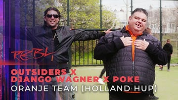 Outsiders x Django Wagner x Poke - Oranje Team (Holland Hup)