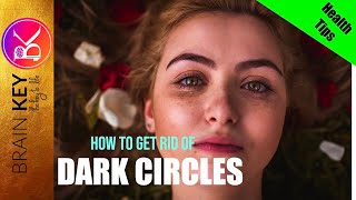 HOW TO GET RID OF DARK CIRCLES || BRAIN KEY || DARK CIRCLES