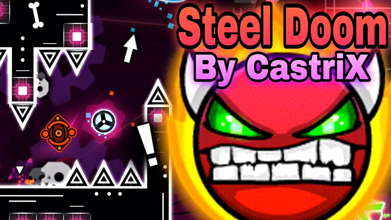 Steel Doom by CastriX (Hard Demon) | Geometry Dash [2.2] - YouTube