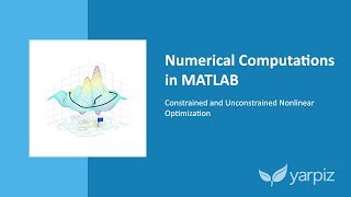 Constrained and Unconstrained Nonlinear Optimization in MATLAB