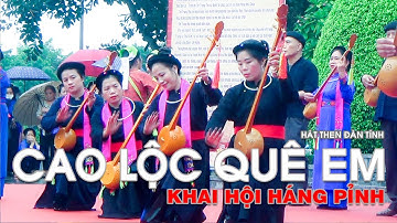 Cao lộc Quê em !  Hát then đàn tính khai hội háng pỉnh.