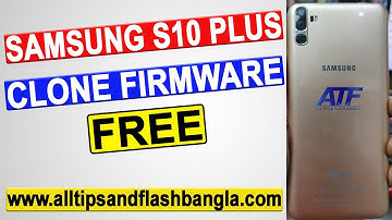 SAMSUNG S10 PLUS CLONE FLASH FILE