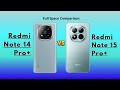 Redmi Note 14 Pro+ 5G Vs Redmi Note 15 Pro+ 5G – The Ultimate Showdown! Comparison, Upgrade
