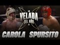 CAROLA VS SPURSITO | LA VELADA DEL AÑO 2