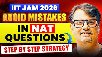 IIT-JAM 2026 | Common Mistakes in NAT Questions | Don’t Repeat These Errors | By GP Sir