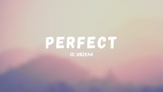 Ed Sheeran - Perfect (Lyrics)