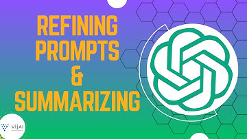 Refining Prompts & Summarizing Text || OpenAI API ||
