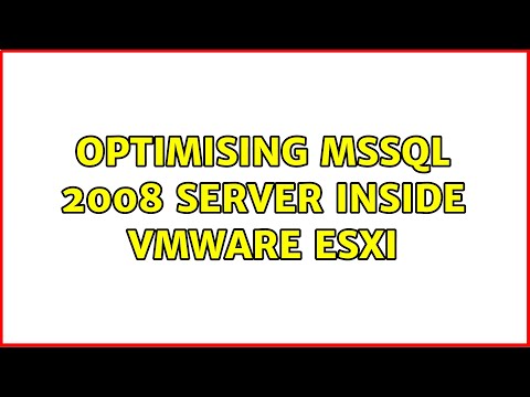 Optimising MSSQL 2008 server inside VMWare ESXi (4 Solutions!!)