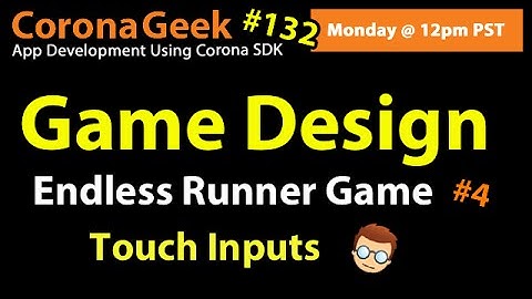 Corona Geek #132 - Game Design Part 4 - Adding A Player, Touch Inputs, and Camera Movement