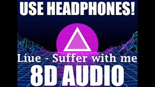 Líue - Suffer with me (8D AUDIO) 𝑩𝒚 𝑬𝒎𝒓𝒂𝒊𝒏 [USE HEADPHONES] Resimi