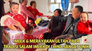 IMLEK HARI PERTAMA BAGI2 ANGPAO & MERAYAKAN ULTAH PAPA MERTUA, TRADISI SALAM IMLEK DI CHINA SGT UNIK