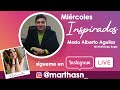 Miércoles Inspirados con Mario Alberto Aguilar