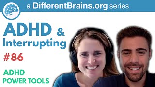 ADHD & Interrupting | ADHD Power Tools w/ Ali Idriss & Brooke Schnittman