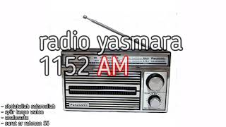 Sebelum Isya Radio yasmara 1152 AM