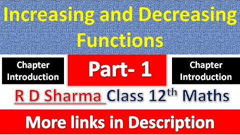 Increasing and Decreasing Functions | Class 12th R D Sharma Maths Solution | Chapter Introduction