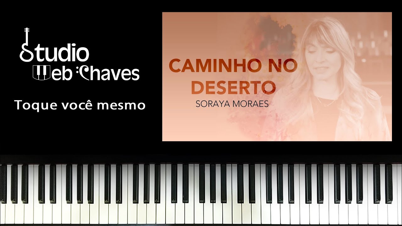 Caminho no deserto  Soraya Moraes - Playback piano com letra