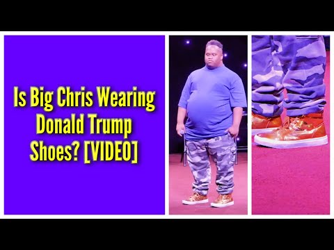 Is Big Chris Wearing Donald Trump Shoes?