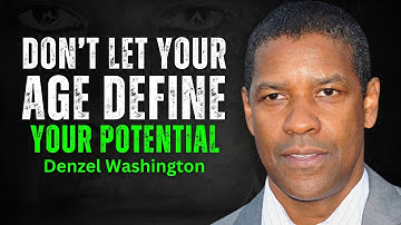 Leeftijd is slechts een getal - DENZEL WASHINGTON MOTIVATIE
