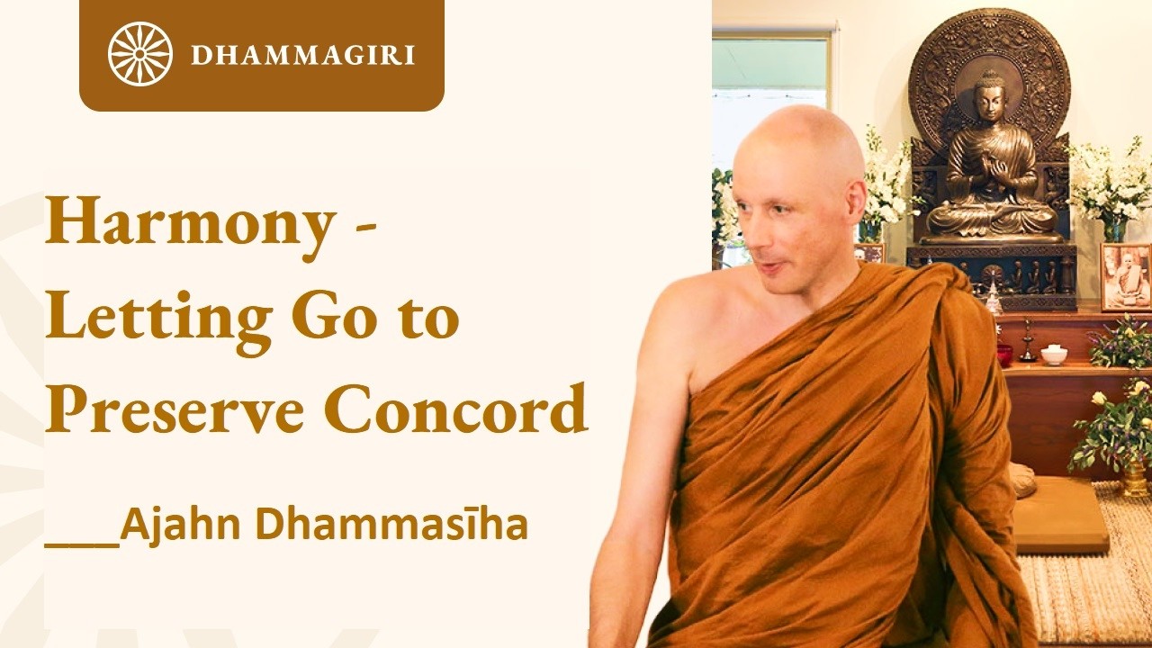 Harmony | Letting Go of Preferences to Preserve Concord and Peace | Samaggi | Ajahn Dhammasiha