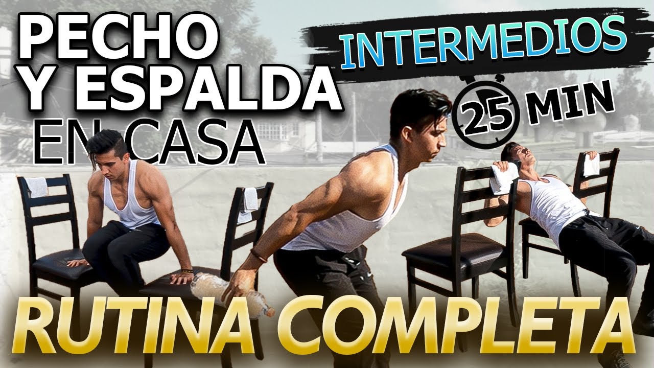 Rutina Completa de PECHO Y ESPALDA en Casa para NIVEL INTERMEDIO (25 ...