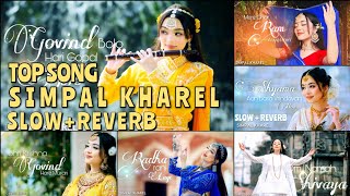 SIMPAL KHAREL TOP SONGS | SLOW+REVERB | POPULAR SONGS | MASHUP | NEW SHIVA, KRISHNA, RAM BHAJAN 2024