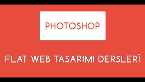 Photoshop ile Flat Web Tasarımı Dersleri 2017 - Ders 1
