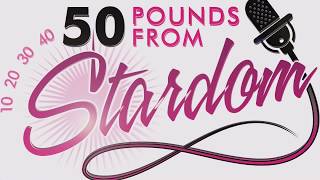 50 Pounds from Stardom