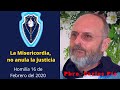 La misericordia, no anula la justicia.