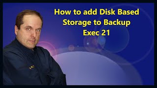 How to add Disk Based Storage to Backup Exec 21