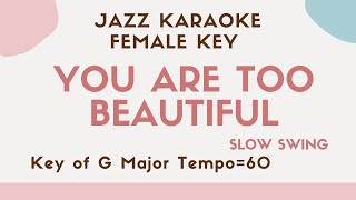 You Are Too Beautiful (Swing Jazz Ballad)  Jazz KARAOKE (backing track) - female key