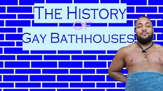 The History of Gay Bathhouses