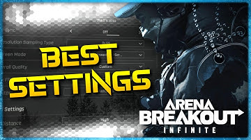 Best Settings for Performance & Visibility | Arena Breakout: Infinite