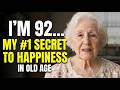 I’m 92… And I’ve Learned the One Secret to Happiness in Old Age